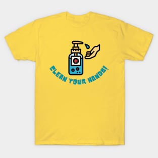 Clean Your Hands! T-Shirt